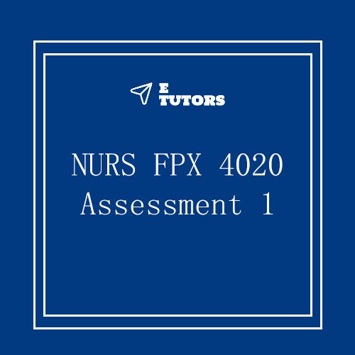 NURS FPX 4020 Assessment 1: Enhancing Quality And Safety