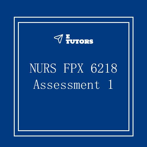NURS FPX 6218 Assessment 1 Proposing Evidence Based Change
