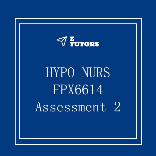 Hypo NURS FPX6614 Assessment 2