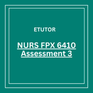 NURS FPX 6410 Assessment 3