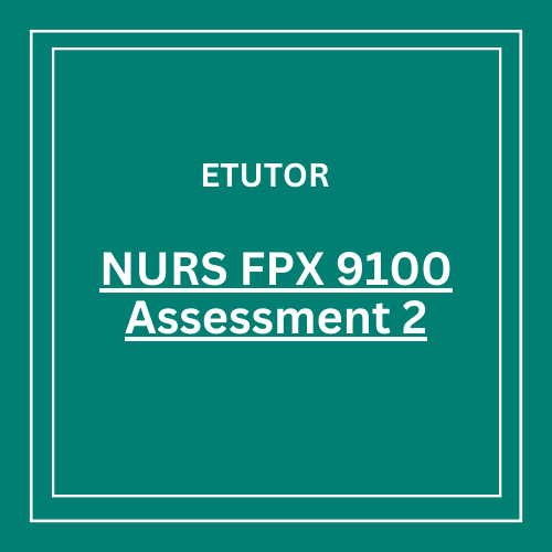 NURS FPX 9100 Assessment 2