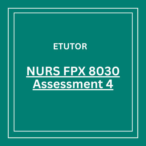 NURS FPX 8030 Assessment 4 Methods and Measurement