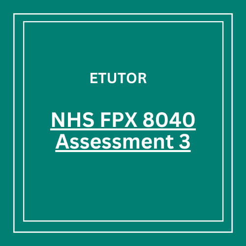 NHS FPX 8040 Assessment 3 Project Charter - Part 3