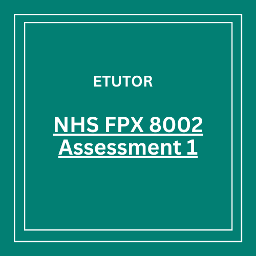 NHS FPX 8002 Assessment 1